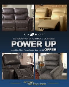 La-Z-Boy - Power Up Offer: Get 10% Off or Up to 24 Months. 0% Interest Installment