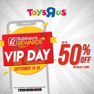  Toys"R"Us - Up to 50% Off on Selected Items for Robinsons Rewards Card Holders