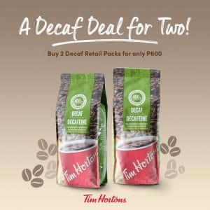 Tim Hortons - Buy Two Decaf Retails Packs for Only ₱600 (Save Up to ₱600)