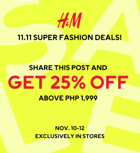 H&M - 11.11 Deal: Share a Post and Get 25% Off When you Purchase Above ₱1,999