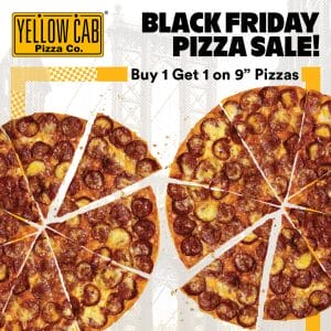 Yellow Cab Pizza - Black Friday Sale: Buy 1, Get 1 9" Pizzas