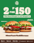 Burger King - 2 for ₱150 Plant-Based Whopper