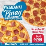 Domino's Pizza - Pizzalamat Pinay: Get Any Two 10" Pizzas for ₱299