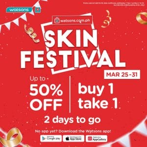 Watsons - Skin Festival: Get Up to 50% Off and Buy 1 Take 1