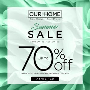 Our Home - Summer Sale: Get Up to 70% Off on Furniture and Accessories