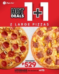 Pizza Hut - Hot Deals 1+1 Promo