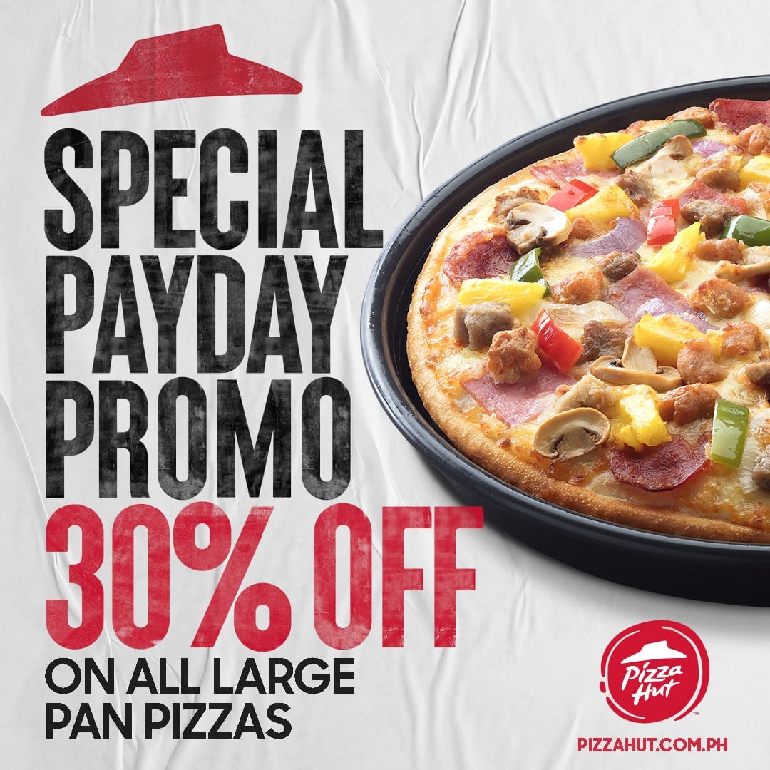 Pizza Hut Special Payday Promo Get 30 Off Large Pan Pizzas Deals