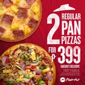 Pizza Hut - Get 2 Regular Pan Pizzas for P399