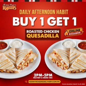 Kenny Rogers Roasters - Buy 1 Get 1 Roasted Chicken Quesadilla Promo